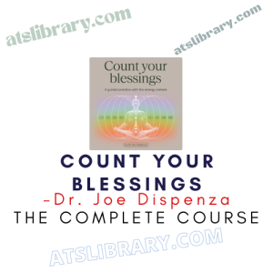 Dr. Joe Dispenza – Count Your Blessings