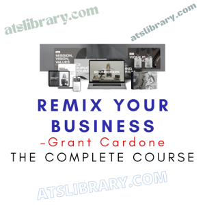Grant Cardone – Remix Your Business
