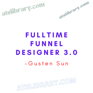 Gusten Sun – Fulltime Funnel Designer 3.0