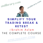 Ibrahim Aslam – Simplify Your Trading Break & Retest