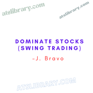 J. Bravo – Dominate Stocks (Swing Trading)