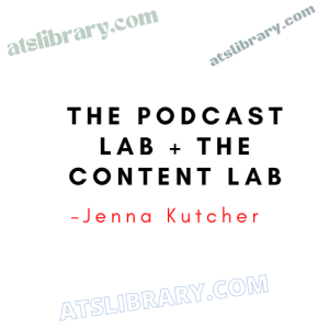Jenna Kutcher – The Podcast Lab + The Content Lab