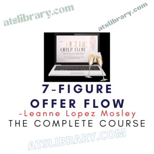 Leanne Lopez Mosley – 7-Figure Offer Flow