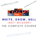 MATT MCGARRY – WRITE, GROW, SELL