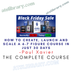 Paul Xavier – How To Create, Launch And Scale A 6-7 Figure Course In Just 30 Days