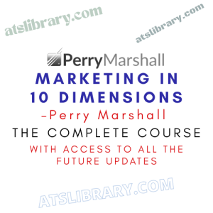 Perry Marshall – Marketing in 10 Dimensions