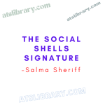 Salma Sheriff – The Social Shells Signature