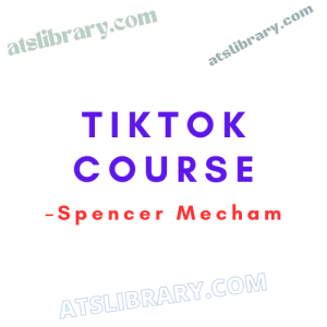 Spencer Mecham – TikTok Course