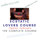 Taylor Johnson – Ecstatic Lovers Course