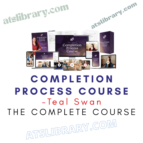 Teal Swan – Completion Process Course