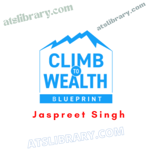 Jaspreet Singh – The Climb To Wealth Blueprint
