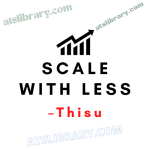 Thisu – Scale With Less