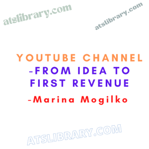 Marina Mogilko - YouTube Channel-From Idea to First Revenue