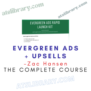Zac Hansen – Evergreen Ads + Upsells