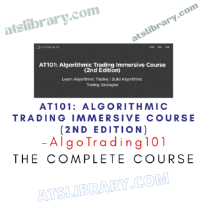 AlgoTrading101 – AT101: Algorithmic Trading Immersive Course (2nd Edition)