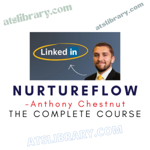 NURTUREFLOW course cover by Anthony Chestnut, showing LinkedIn logo with an arrow pointing to a man in a suit, and the subtitle 'THE COMPLETE COURSE'.