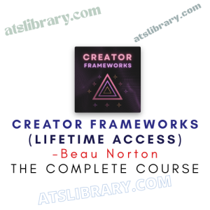 Beau Norton – Creator Frameworks