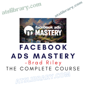 Brad Riley – Facebook Ads Mastery