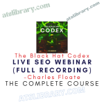 Charles Floate – The Black Hat Codex – Live SEO Webinar (Full Recording)