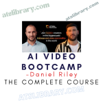 Daniel Riley – AI Video Bootcamp