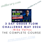 Mike Valtos – 3 Day Order Flow Challenge May 2026