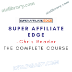 Chris Reader – Super Affiliate Edge