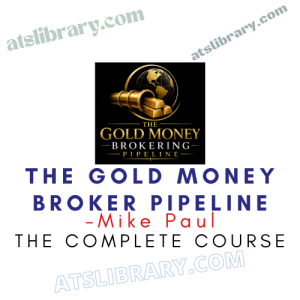 Mike Paul – The Gold Money Broker Pipeline
