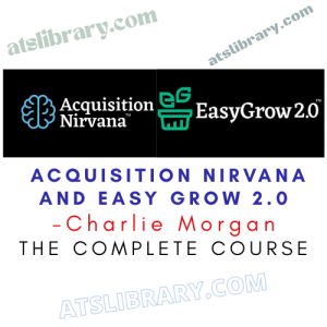Charlie Morgan – Acquisition Nirvana and Easy Grow 2.0