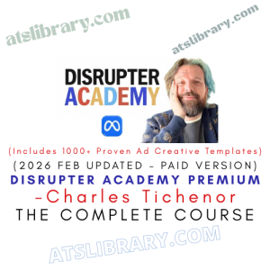 Disrupter Academy Premium (2026 Feb Updated – Paid Version) (Includes 1000+ Proven Ad Creative Templates)
