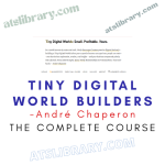 André Chaperon – Tiny Digital World Builders