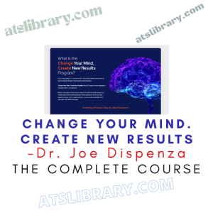 Dr. Joe Dispenza – Change Your Mind. Create New Results