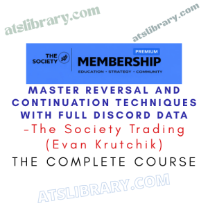 The Society Trading (Evan Krutchik) – Master Reversal and Continuation Techniques With Full Discord Data