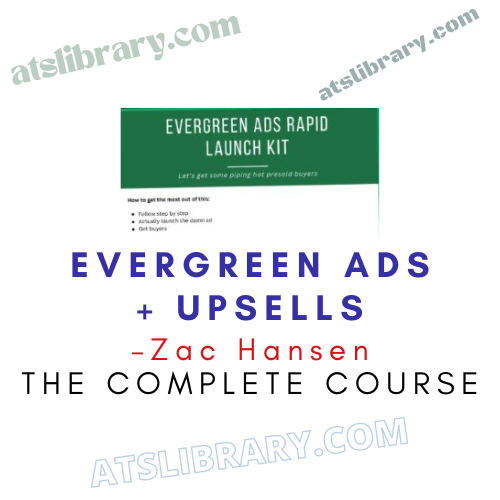 Zac Hansen – Evergreen Ads + Upsells