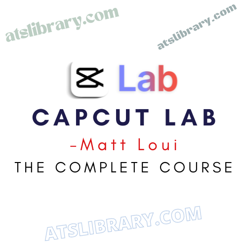 Matt Loui – CapCut Lab