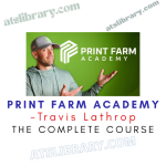 Travis Lathrop – Print Farm Academy